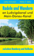Abbildung des Titelbildes von ‚Radeln und Wandern an Ludwigskanal und Main-Donau-Kanal zwischen Bamberg und Kelheim’
